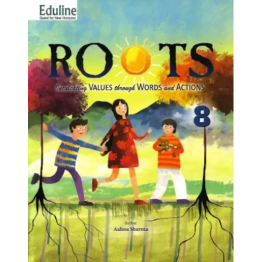 Eduline Roots (Inculcating Values Through Words and Actions) Class-8